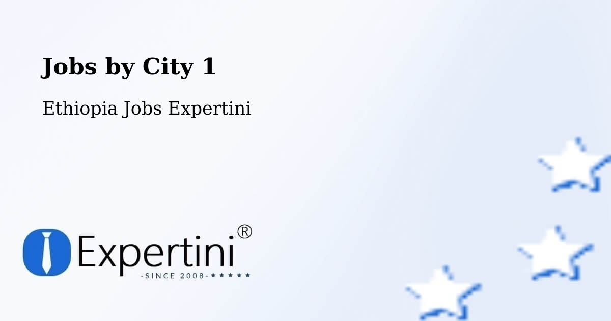 City Jobs in Ethiopia - Expertini