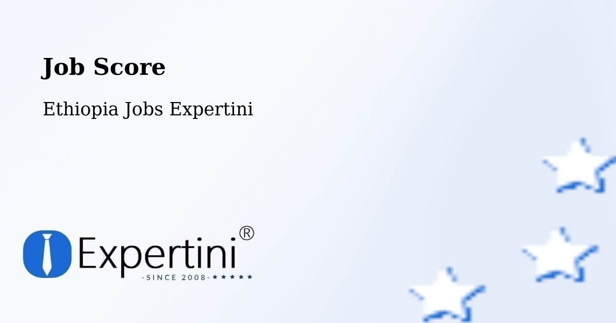 Job Score & Job Description Score Tool – Bedēsa - Ethiopia Jobs Expertini